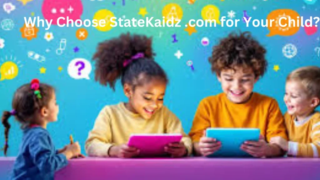 Why Choose StateKaidz .com for Your Child?