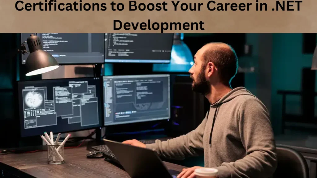 Certifications to Boost Your Career in .NET Development