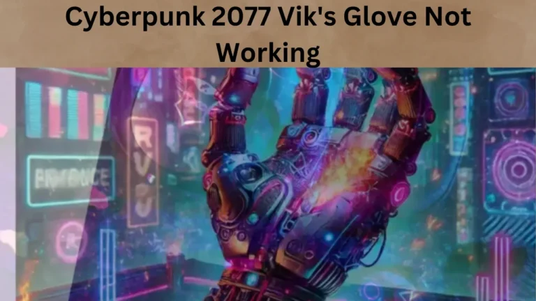 Cyberpunk 2077 Vik’s Glove Not Working