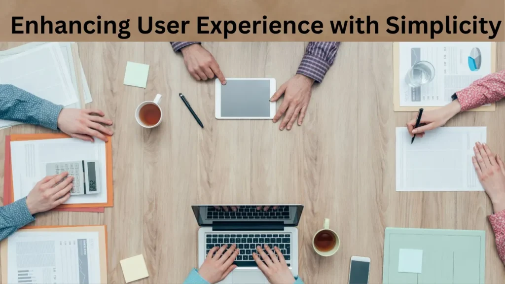 Enhancing User Experience with Simplicity