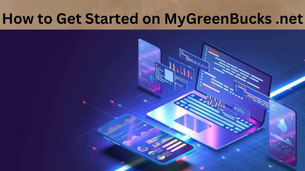 How to Get Started on MyGreenBucks .net