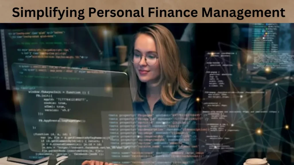 Simplifying Personal Finance Management 