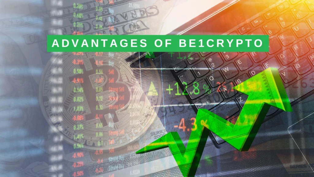 Advantages of Be1Crypto