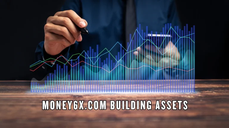 Money6x.com Building Assets